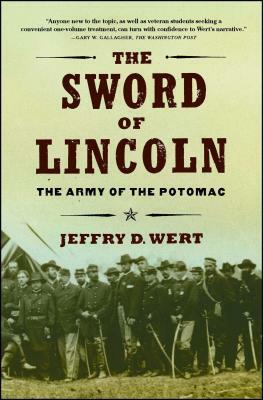 The Sword of Lincoln: The Army of the Potomac by Jeffry D. Wert