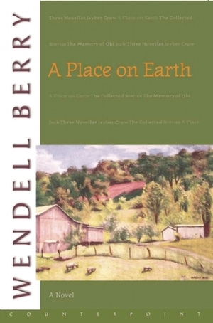 A Place on Earth by Wendell Berry