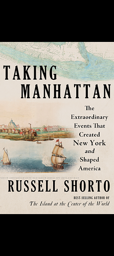 Taking Manhattan by Russell Shorto