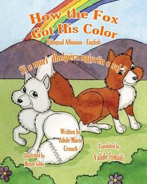 How the Fox Got His Color Bilingual Albanian English by Adele Marie Crouch