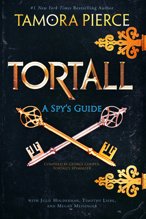 Tortall: A Spy's Guide by Timothy Liebe, Tamora Pierce, Julie Holderman, Megan Messinger