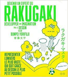 Devenir un expert du rakugaki : Développer son imagination par le dessin by Bunpei Yorifuji