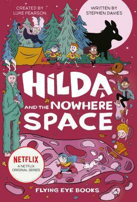 Hilda and the Nowhere Space by Seaerra Miller, Stephen Davies, Luke Pearson