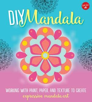 DIY Mandala by Louise Gale, Alyssa Stokes, Marisa Edghill