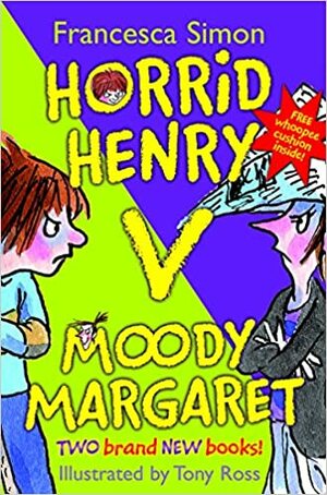 Horrid Henry Versus Moody Margaret: Horrid Henry\'s Double Dare And Moody Margaret Strikes Back by Francesca Simon