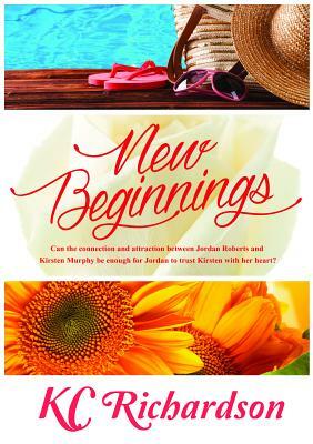 New Beginnings by Kc Richardson