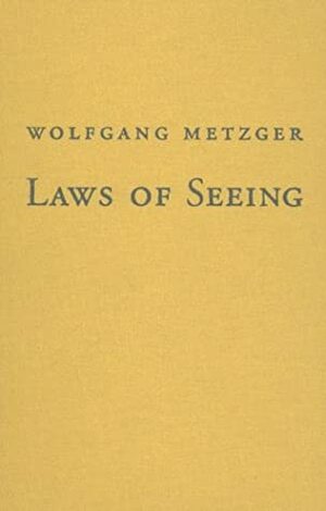 Laws of Seeing by Wolfgang Metzger