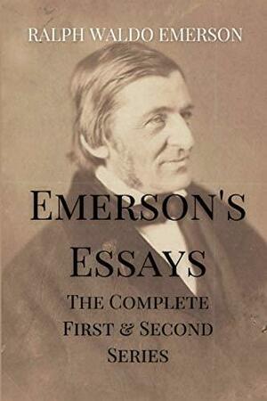 Emerson's Essays: The Complete First & Second Series by Ralph Waldo Emerson