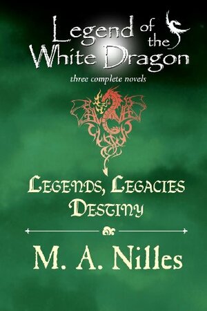 Legends, Legacies, Destiny by Melanie Nilles, M.A. Nilles