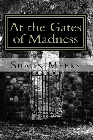 At the Gates of Madness by Shaun Meeks