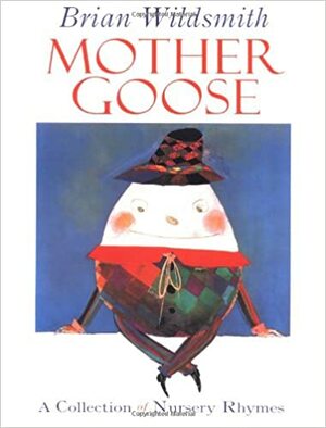 Mother Goose: A Collection of Nursery Rhymes by Brian Wildsmith
