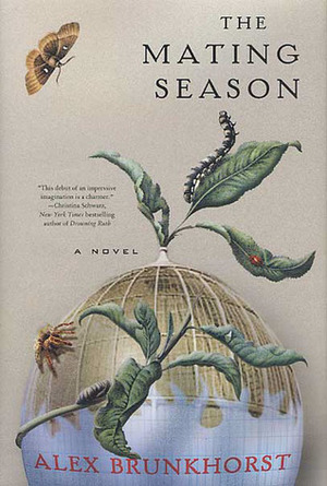 The Mating Season: A Novel by Alex Brunkhorst