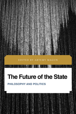 The Future of the State: Philosophy and Politics by 