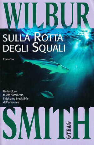 Sulla rotta degli squali by Wilbur Smith