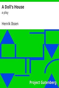 A Doll's House by Henrik Ibsen