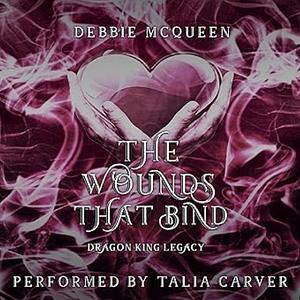 The Wounds That Bind by Debbie McQueen