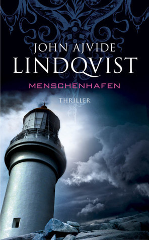 Menschenhafen by John Ajvide Lindqvist, Paul Berf