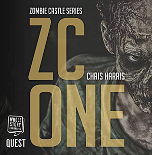 Zombie Castle, Book One by Chris Harris