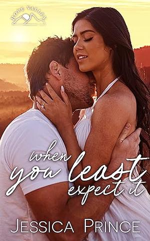 When You Least Expect It by Jessica Prince