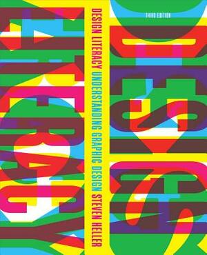 Design Literacy: Understanding Graphic Design by Steven Heller