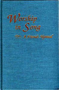 Worship in Song: A Friends Hymnal by Friends General Conference