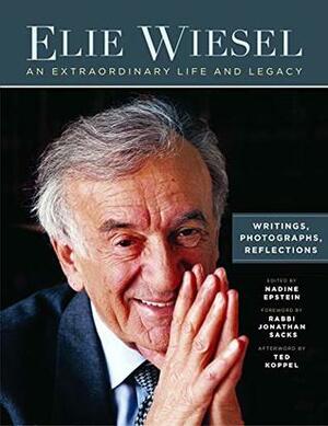 Elie Wiesel, an Extraordinary Life and Legacy: Writings, Photographs and Reflections (Moment Books) by Nadine Epstein, Ted Koppel, Jonathan Sacks