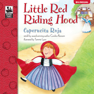 Little Red Riding Hood/Caperucita Roja by Tammie Lyon, Candice Ransom
