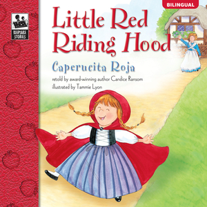 Little Red Riding Hood/Caperucita Roja by Candice F. Ransom, Tammie Lyon