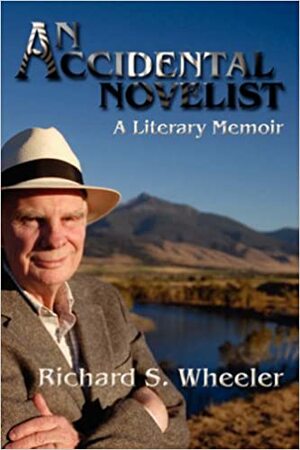 An Accidental Novelist by Richard S. Wheeler