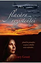 Flacăra rezistenţei by Tracy Groot