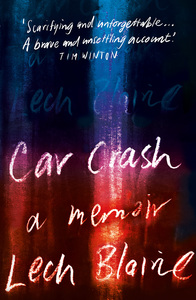 Car Crash: A Memoir by Lech Blaine