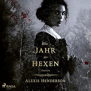 Das Jahr der Hexen by Alexis Henderson