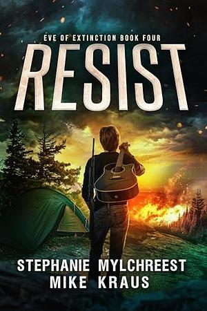 Resist by Mike Kraus, Stephanie Mylchreest, Stephanie Mylchreest