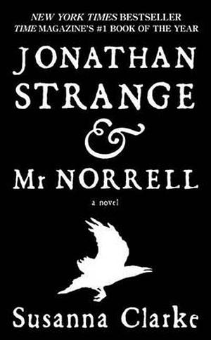Jonathan Strange &amp; Mr Norrell: A Novel by Susanna Clarke