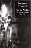 Paris Noir: The Secret History of a City by Christine Donougher, Jacques Yonnet