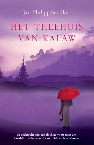 Het theehuis van Kalaw by Jan-Philipp Sendker