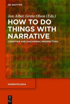 How to Do Things with Narrative: Cognitive and Diachronic Perspectives by 