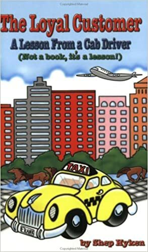 The Loyal Customer: A Lesson From a Cab Driver by Shep Hyken