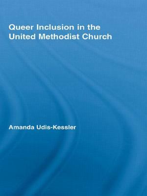 Queer Inclusion in the United Methodist Church by Amanda Udis-Kessler