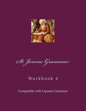 St. Jerome Grammar Workbook 4: Full-Color Version by Connors