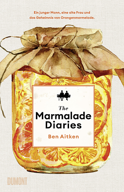 The Marmalade Diaries by Ben Aitken