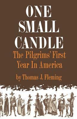 One Small Candle: The Pilgrims' First Year in America by Thomas Fleming