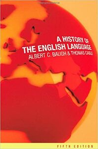 A History of the English Language by Albert C. Baugh