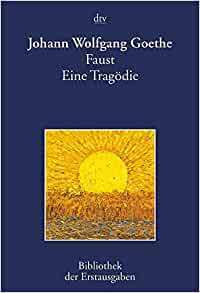 Faust. Eine Tragödie by Johann Wolfgang von Goethe