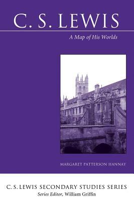 C. S. Lewis: A Map of His Worlds by Margaret Patterson Hannay