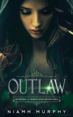 Outlaw: A Lesbian Retelling of Robyn Hood by Niamh Murphy