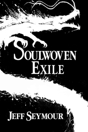 Soulwoven: Exile by Jeff Seymour
