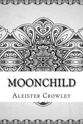 Moonchild by Aleister Crowley
