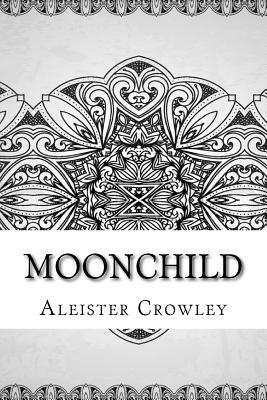 Moonchild by Aleister Crowley