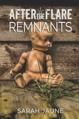 Remnants by Sarah Jaune